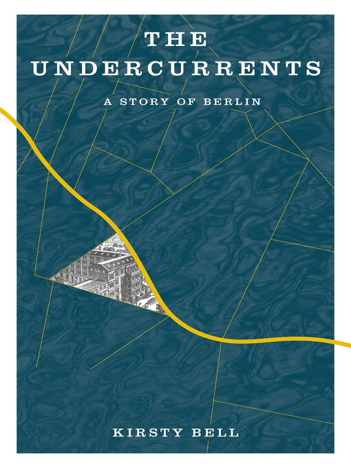 Title details for The Undercurrents by Kirsty Bell - Available